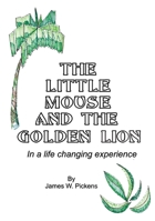 The Little Mouse and the Golden Lion B0CLZ2XPKZ Book Cover