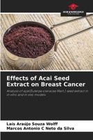 Effects of Acai Seed Extract on Breast Cancer 6205660830 Book Cover