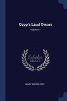 Copp's Land Owner; Volume 11 1297990323 Book Cover