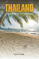 Thailand: Breaking the Coconut: A Personal Voyage Across Thailand B0DT6F22N7 Book Cover