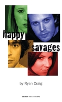 Happy Savages (Oberon Modern Plays) 1840028785 Book Cover