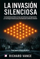 LA INVASIÓN SILENCIOSA: Los Expedientes de Nueva Jersey, las Confesiones del Agente Doty y la Tecnología Fantasma que ya ha Vulnerado las Defensas Globales (Spanish Edition) B0G5P8NWL4 Book Cover