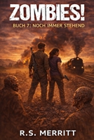 ZOMBIES!: Buch 7: Noch immer stehend (German Edition) B0GNT1J4YV Book Cover