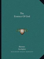 The Essence Of God 1425309232 Book Cover