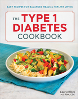 The Type 1 Diabetes Cookbook: Easy Recipes for Balanced Meals and Healthy Living 164152233X Book Cover