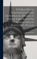 Storia Della Colonizzazione Europea Al Brasile E Della Emigrazione Italiana Nello Stato Di S. Paulo 1018048316 Book Cover