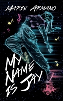 My Name is Jay 2958492729 Book Cover