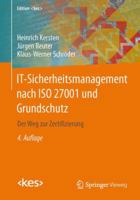 IT-Sicherheitsmanagement Nach ISO 27001 und Grundschutz: Der Weg zur Zertifizierung 3658017236 Book Cover