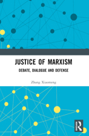 Justice of Marxism: Debate, Dialogue and Defense 1032581182 Book Cover
