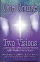 One Course, Two Visions: A Comparison of the Teachings of the Circle of Atonement and Ken Wapnick on 'A Course In Miracles' 1886602220 Book Cover