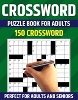 Crossword Puzzle Book For Adults: 150 Crossword Puzzles For Adults & Seniors Grandma And Granddad With Solutions null Book Cover
