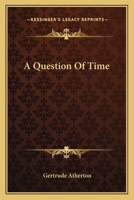 A Question of Time 0548498059 Book Cover