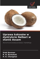 Uprawa kokosów w dystrykcie Nalbari w stanie Assam: Ekonomiczna analiza produkcji i marketingu (Polish Edition) 6208810574 Book Cover