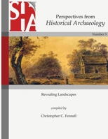 Revealing Landscapes: Perspectives from Historical Archaeology 1957402334 Book Cover