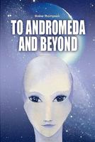 To Andromeda and Beyond 143921834X Book Cover