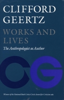 Works and Lives: The Anthropologist As Author 0804717478 Book Cover