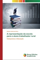 A representação da escola para o aluno trabalhador rural: Campesinos e Educação 613975979X Book Cover