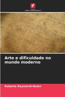 Arte e dificuldade no mundo moderno 620689116X Book Cover