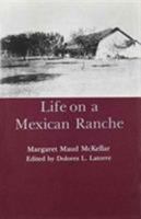 Life on a Mexican Ranche 0934223319 Book Cover