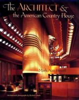 The Architect and the American Country House, 1890-1940 0300047401 Book Cover