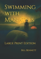 Swimming with Manatees : Large Print Edition 1970628049 Book Cover