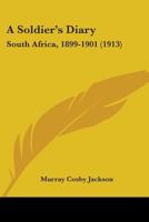 A Soldier's Diary, South Africa 1899-1901 B0FJQ7JY8K Book Cover