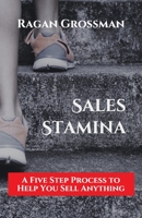 Sales Stamina: A Five Step Process to Help You Sell Anything B08BRH2R6X Book Cover