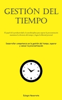 Gestión Del Tiempo: El papel de la productividad y la autodisciplina para superar la procrastinación, maximizar la eficiencia del tiempo y lograr la ... vencer la procrastinación) 1837878552 Book Cover