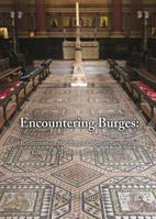 Encountering Burges: Reflections on the Art and Architecture of Worcester College Chapel 1906507473 Book Cover