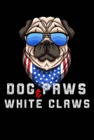 Dog Paws & White Claws: Lined Notebook / Diary / Journal To Write In For Women And Men (6x9) gift for Pet Dog lovers & Puppies owners for birthdays gift ideas USA Pug dog eyeglasses Gift 1691080349 Book Cover