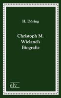 Chr. M. Wieland's Biographie (German Edition) B0BWHSHGR1 Book Cover