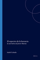 El Espectro de la Herencia: La Narrativa de Javier Marías 9042016124 Book Cover