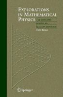 Explorations in Mathematical Physics: The Concepts Behind an Elegant Language 1441921680 Book Cover