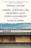 Transaction Man: The Rise of the Deal and the Decline of the American Dream 0374277885 Book Cover