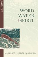 Word, Water and Spirit 1601782829 Book Cover