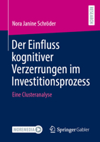 Der Einfluss kognitiver Verzerrungen im Investitionsprozess: Eine Clusteranalyse (German Edition) 3658531142 Book Cover
