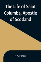 The Life of Saint Columba, Apostle of Scotland 935689955X Book Cover