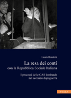 La Resa Dei Conti Con La Repubblica Sociale Italiana: I Processi Delle Cas Lombarde Nel Secondo Dopoguerra 883313895X Book Cover