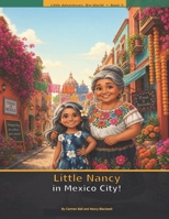 Little Nancy in Mexico City B0HBFN6J81 Book Cover