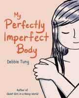 My Perfectly Imperfect Body 1524890022 Book Cover