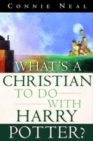 What's a Christian to Do with Harry Potter? 1578564719 Book Cover