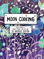 Moon Cooking Hardcover: Recipes Inspired by Moon Cookie Gallery Art 1794891013 Book Cover