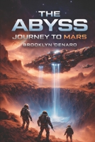 THE ABYSS - JOURNEY TO MARS B0GVZNSZDN Book Cover