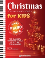 Christmas - Popular Piano Songs for Kids: TOP Classical Carols of All Time for beginners, children, seniors, adults. Very easy music sheet notes. Lyric, Video Tutorial B08PQHY566 Book Cover