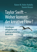 Taylor Swift - Woher kommt der kreative Flow?: Grundlagen alltäglicher und außergewöhnlicher Kreativität (German Edition) 3658518324 Book Cover