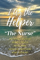I Am the Helper: "The Nurse" B0HK6XRGHY Book Cover