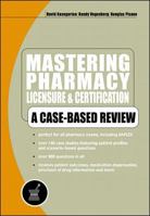 Mastering Pharmacy Licensure & Certification : A Case-Based Review 0071345388 Book Cover
