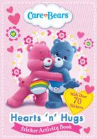 Hearts 'N' Hugs Sticker Activity Book (Care Bears) 1444931474 Book Cover