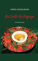 Die Seele der Papaya. Eine Einweihung. 3442215226 Book Cover