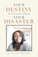 Your Destiny Is Greater Than Your Disaster 1669807215 Book Cover